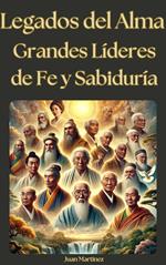 Legados del Alma: Grandes Líderes de Fe y Sabiduría