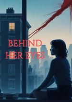 Behind Her Eyes