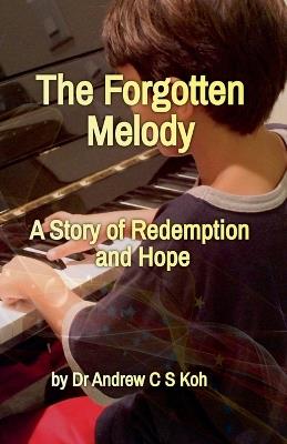 The Forgotten Melody - Andrew C S Koh - cover