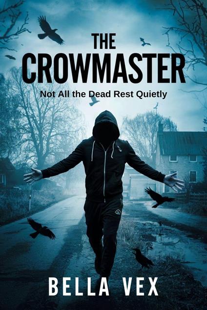 The Crowmaster: Not All the Dead Rest Quietly