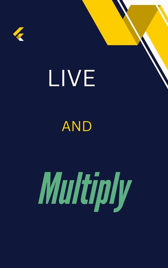 Live and Multiply