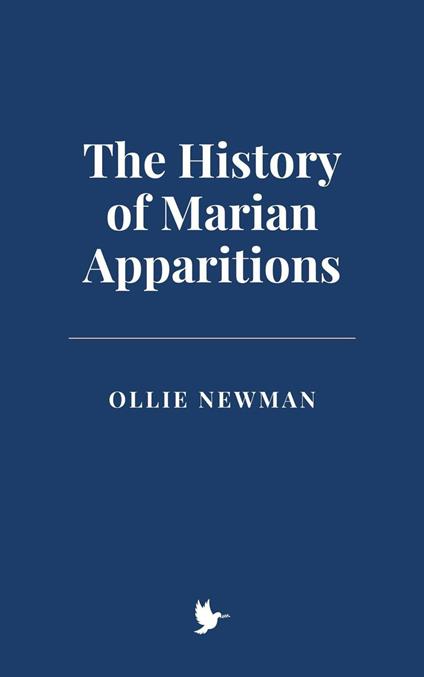 The History of Marian Apparitions - Ollie Newman - ebook