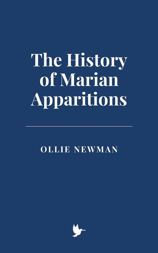 The History of Marian Apparitions - Ollie Newman - ebook