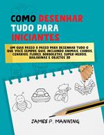 Como Desenhar Tudo para Iniciantes