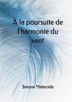 À la poursuite de l'harmonie du vent