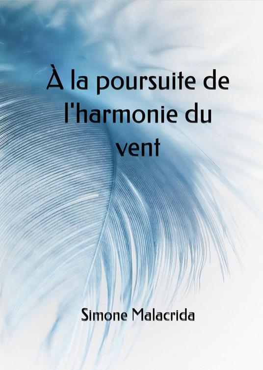 À la poursuite de l'harmonie du vent