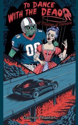To Dance with the Dead: A Mixtape of Horrors - Damion Thaxton - cover
