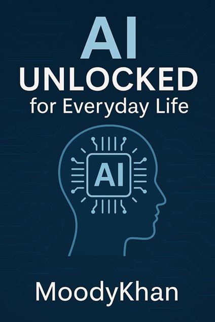 AI Unlocked: for Everyday Life