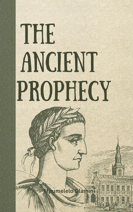 The Ancient Prophecy - Mpumelelo Dlamini - ebook