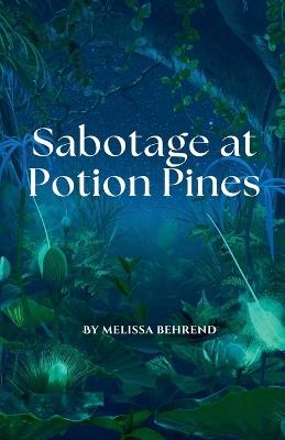 Sabotage at Potion Pines - Melissa Behrend - cover