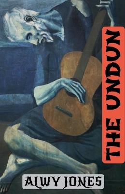 The Undun - Alwy Jones - cover