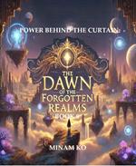 Power Behind the Curtain: The Dawn of the Forgotten Realms Book 8