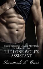 The Lone Wolf’s Assistant: House Rules: No Leaving After Dark — Or Falling in Love