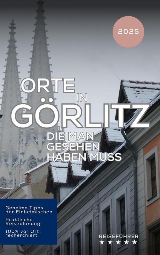 Orte in Görlitz, die man gesehen haben muss: Reiseführer (2025)
