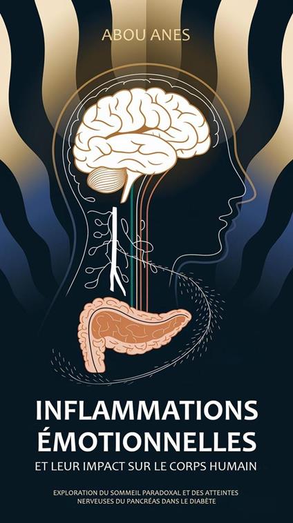 Inflammations émotionnelles et leur impact sur le corps humain