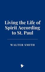 Living the Life of Spirit According to St. Paul