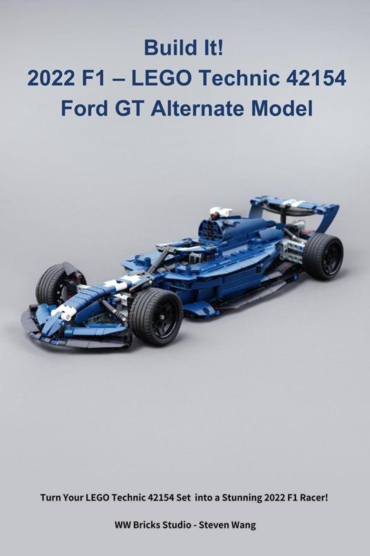 Build It! 2022 F1 – LEGO Technic 42154 Ford GT Alternate Model