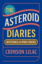 The Asteroid Diaries: Mysteries of Space Rocks