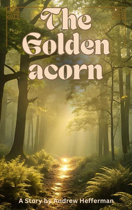 The Golden Acorn - Andrew Hefferman - ebook