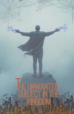 The unwanted subject in the kingdom - Willianinnovador - cover
