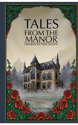Tales from the Manor - Katewjwhite - cover