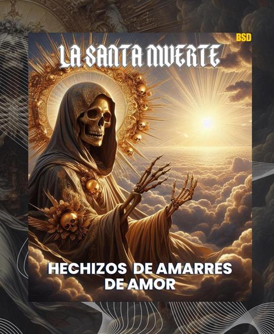 La Santa Muerte: Hechizos de Amarres de Amor