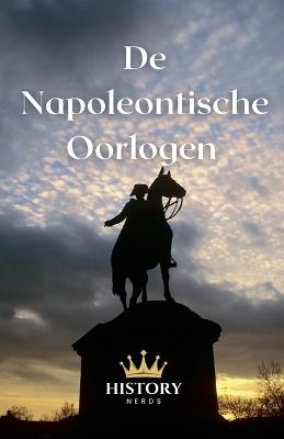 De Napoleontische Oorlogen - History Nerds - cover