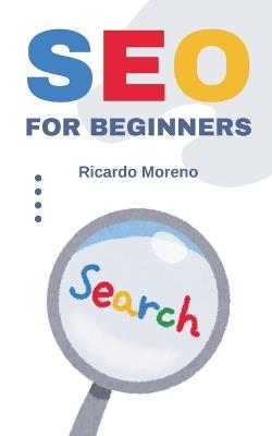 SEO For Beginners - Ricardo Moreno - cover