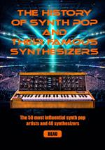 The history of synth pop and their famous synthesizers