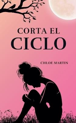 Corta el Ciclo - Chloe Martin - cover