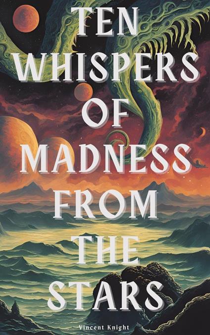Ten Whispers of Madness From The Stars