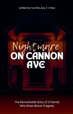 Nightmare on Cannon Ave - Terrence Trice,Yuri Tha Jury,Straight-Shooter - cover
