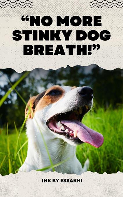“No More Stinky Dog Breath!”