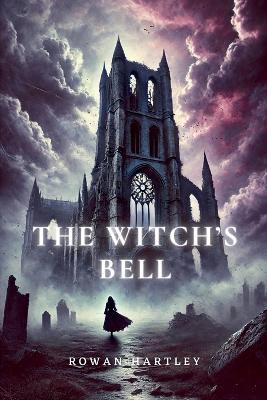 The Witch's Bell - Rowan Hartley - cover