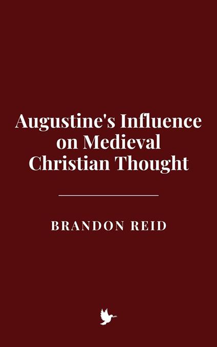 Augustine's Influence on Medieval Christian Thought
