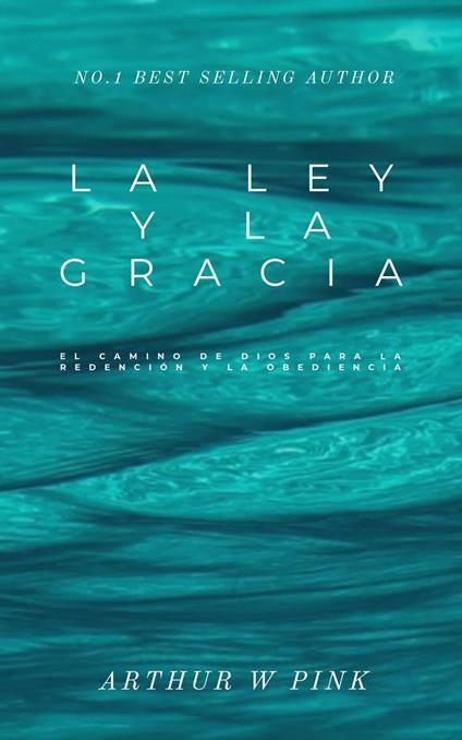 La Ley y la Gracia: El Camino de Dios para la Redención y la Obediencia