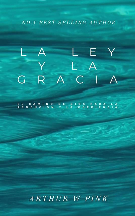 La Ley y la Gracia: El Camino de Dios para la Redención y la Obediencia