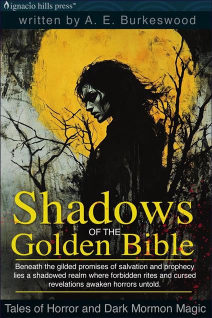 Shadows of the Golden Bible: Tales of Horror and Dark Mormon Magic