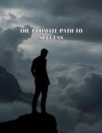The Ultimate Path To Success