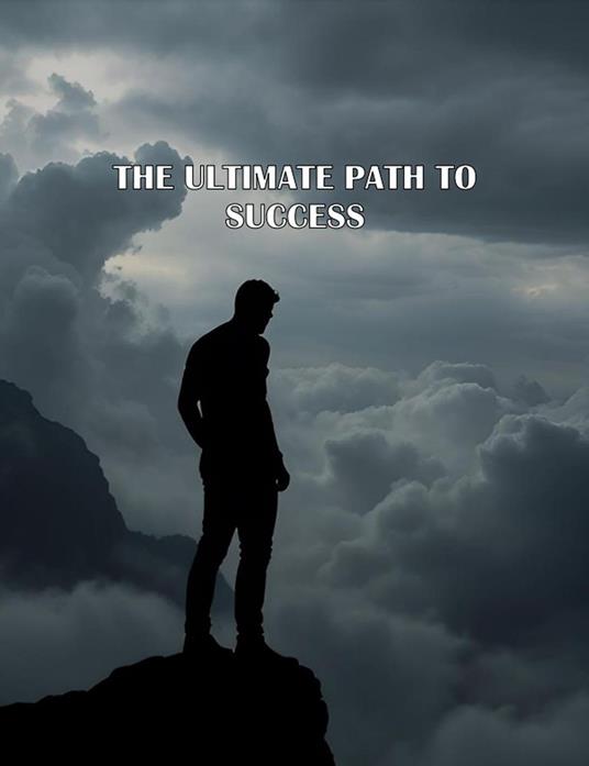 The Ultimate Path To Success