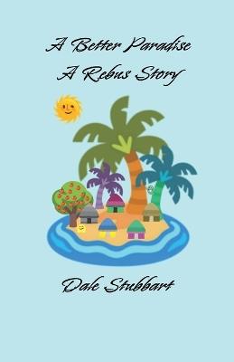 A Better Paradise: A Rebus Story - Dale Stubbart - cover