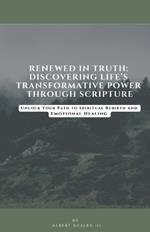 Renewed In Truth: Discovering Life's Transformative Power Through Scripture