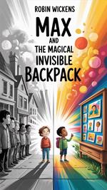 Max and the Magical Invisible Backpack