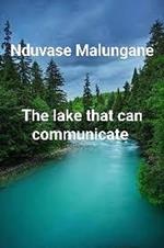 The Lake that can Communicate.