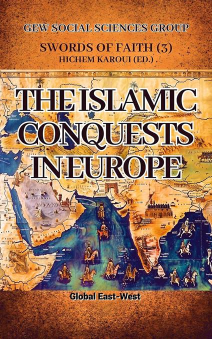 The Islamic Conquests in Europe