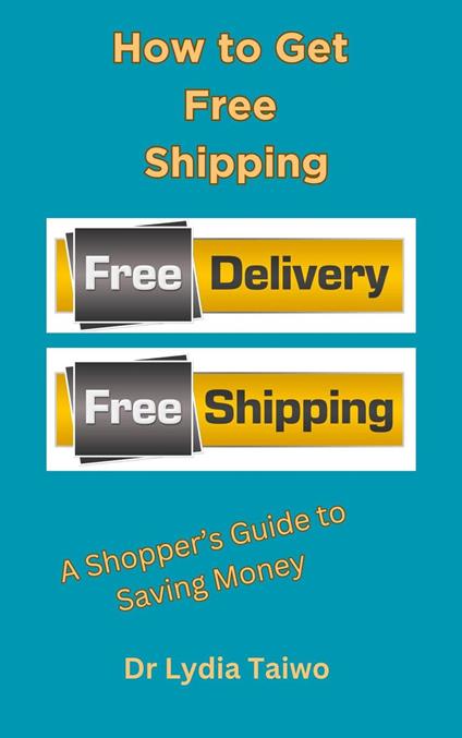 How to Get Free Shipping: A Shopper’s Guide to Saving Money