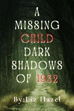 A Missing Child Dark Shadows of 1932