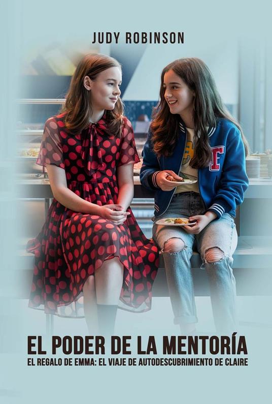 El Poder De La Mentoría: El regalo de Emma: El viaje de autodescubrimiento de Claire