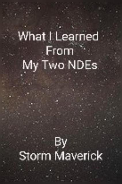 What I Learned From My Two NDEs