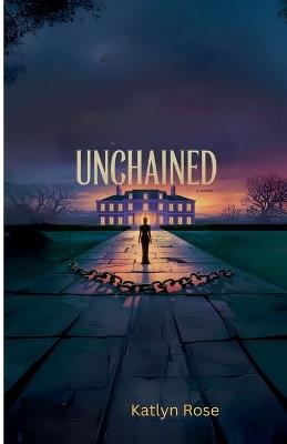 Unchained - Katlyn Rose - cover